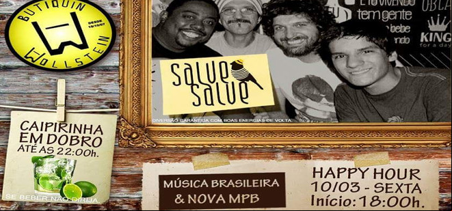 Hoje tem Salve Salve no palco do Butiquin Wollstein