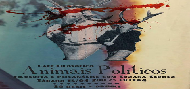Animais Políticos é tema de debate no Lote84 neste sábado